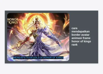 Panduan Lengkap Cara Mendapatkan Border Avatar Animasi Frame Honor of Kings Rank Terbaru 2024