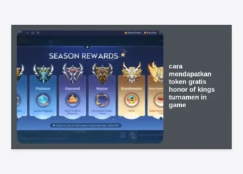 Panduan Lengkap: Cara Mendapatkan Token Gratis Honor of Kings Turnamen In Game 2024