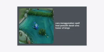 Panduan Lengkap: Cara Menggunakan Spell Heal Pemulih Darah Area Honor of Kings agar Tim Tak Terkalahkan