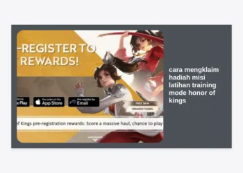 Panduan Lengkap Cara Mengklaim Hadiah Misi Latihan Training Mode Honor of Kings