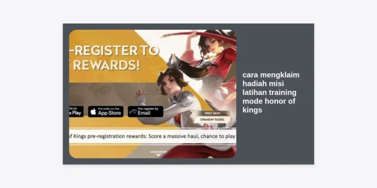 Panduan Lengkap Cara Mengklaim Hadiah Misi Latihan Training Mode Honor of Kings