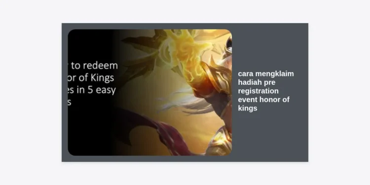 Panduan Lengkap Cara Mengklaim Hadiah Pre Registration Event Honor of Kings