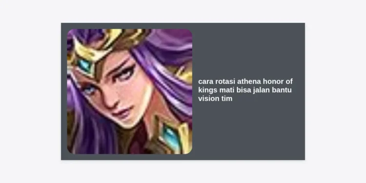 Panduan Lengkap Cara Rotasi Athena Honor of Kings: Mati Bisa Jalan Bantu Vision Tim