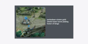 Panduan Lengkap Perbedaan Sistem Gold Shield Tower Turret Plating Honor of Kings