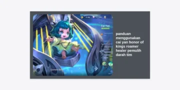 Panduan Menggunakan Cai Yan Honor of Kings: Roamer Healer Pemulih Darah Tim Terbaik 2024