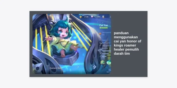 Panduan Menggunakan Cai Yan Honor of Kings: Roamer Healer Pemulih Darah Tim Terbaik 2024