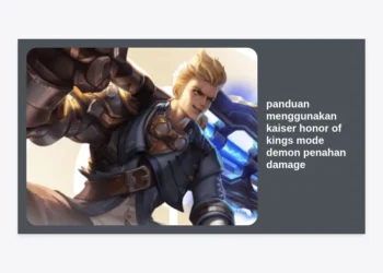 Panduan Menggunakan Kaiser Honor of Kings Mode Demon Penahan Damage: Strategi Build Tank Tak Terkalahkan