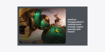 Panduan Menggunakan Li Xin Feng Honor of Kings Roamer: Strategi Pancing & Tarik Musuh Terlengkap