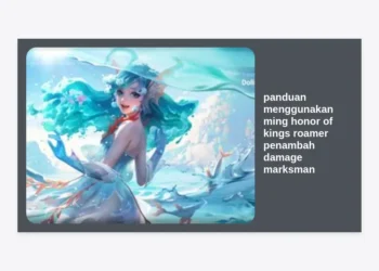 Panduan Menggunakan Ming Honor of Kings Roamer Penambah Damage Marksman Terlengkap 2024