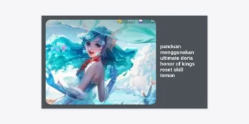Panduan Menggunakan Ultimate Doria Honor of Kings Reset Skill Teman: Strategi Rahasia Menjadi Support God Tier