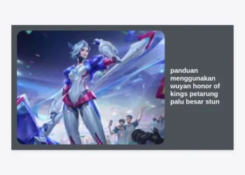 Panduan Menggunakan Wuyan Honor of Kings: Petarung Palu Besar dengan Efek Stun Mematikan