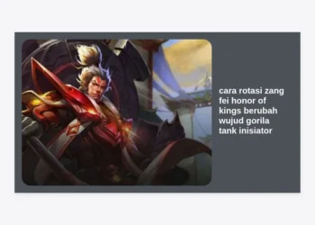 Panduan Pro: Cara Rotasi Zang Fei Honor of Kings Berubah Wujud Gorila Tank Inisiator Terbaik