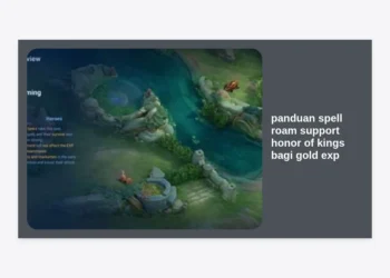 Panduan Spell Roam Support Honor of Kings bagi Gold Exp: Strategi Pro Player 2024