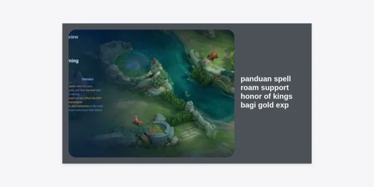 Panduan Spell Roam Support Honor of Kings bagi Gold Exp: Strategi Pro Player 2024