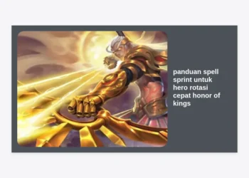 Panduan Spell Sprint untuk Hero Rotasi Cepat Honor of Kings: Strategi Dominasi Map