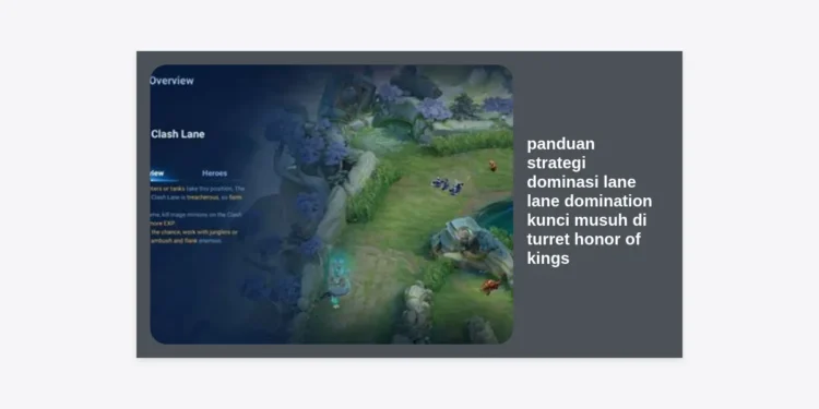 Panduan Strategi Dominasi Lane: Lane Domination Kunci Musuh di Turret Honor of Kings Terbaik