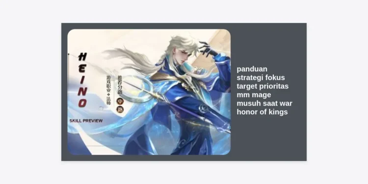 Panduan Strategi Fokus Target Prioritas MM Mage Musuh Saat War Honor of Kings