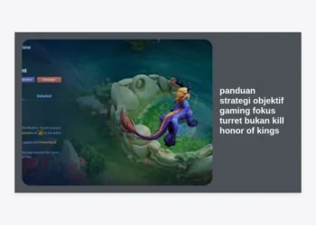 Panduan Strategi Objektif Gaming Fokus Turret Bukan Kill Honor of Kings untuk Solo Queue