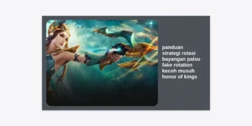 Panduan Strategi Rotasi Bayangan Palsu (Fake Rotation) Kecoh Musuh Honor of Kings: Rahasia Menuju Grandmaster