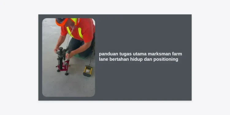 Panduan Tugas Utama Marksman Farm Lane: Strategi Bertahan Hidup dan Positioning Terbaik di Honor of Kings