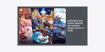 Perbedaan Lord Mobile Legends dan Tempest Dragon Honor of Kings: Panduan Lengkap Strategi MOBA