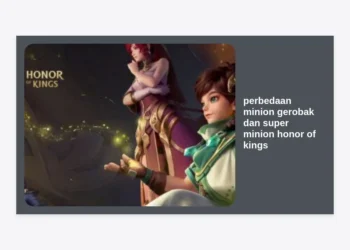 Perbedaan Minion Gerobak dan Super Minion Honor of Kings: Strategi Rahasya Menang Push Lane