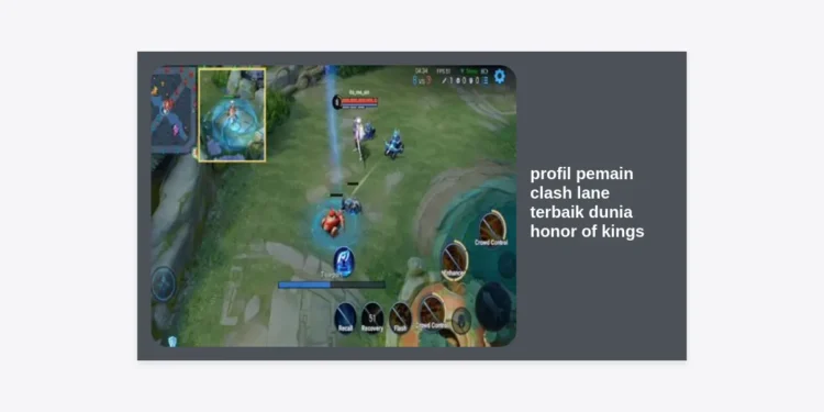 Profil Pemain Clash Lane Terbaik Dunia Honor of Kings: Analisis Gameplay dan Strategi Pro