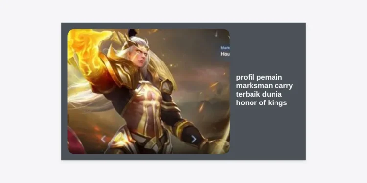 Profil Pemain Marksman Carry Terbaik Dunia Honor of Kings: Legenda Farm Lane!