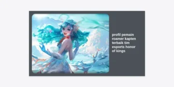 Profil Pemain Roamer Kapten Terbaik Tim Esports Honor of Kings: Sang Jenderal di Medan Perang