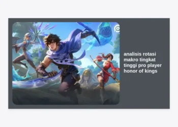 Rahasia Menang Terus: Analisis Rotasi Makro Tingkat Tinggi Pro Player Honor of Kings