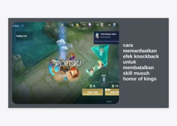 Rahasia Pro Player: Cara Memanfaatkan Efek Knockback untuk Membatalkan Skill Musuh Honor of Kings
