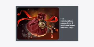 Rahasia Pro Player: Cara Mendapatkan Arcana Level 5 Gratis dari Event Honor of Kings
