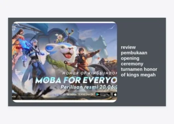 Review Pembukaan Opening Ceremony Turnamen Honor of Kings Megah: Standar Baru Esports Dunia