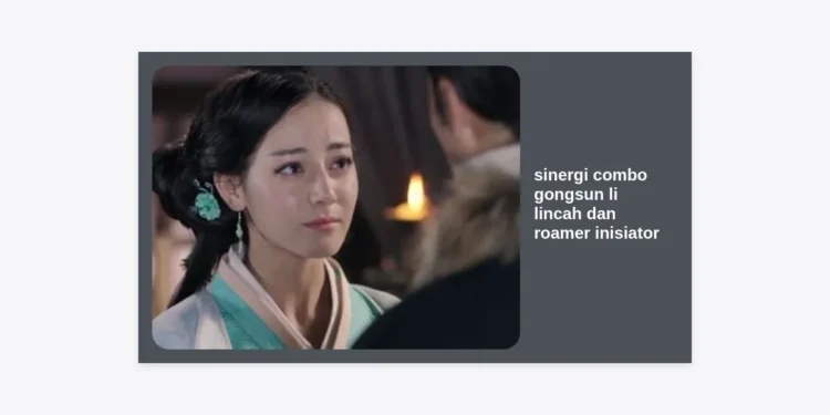 Sinergi Combo Gongsun Li Lincah dan Roamer Inisiator: Strategi Dominasi di Honor of Kings