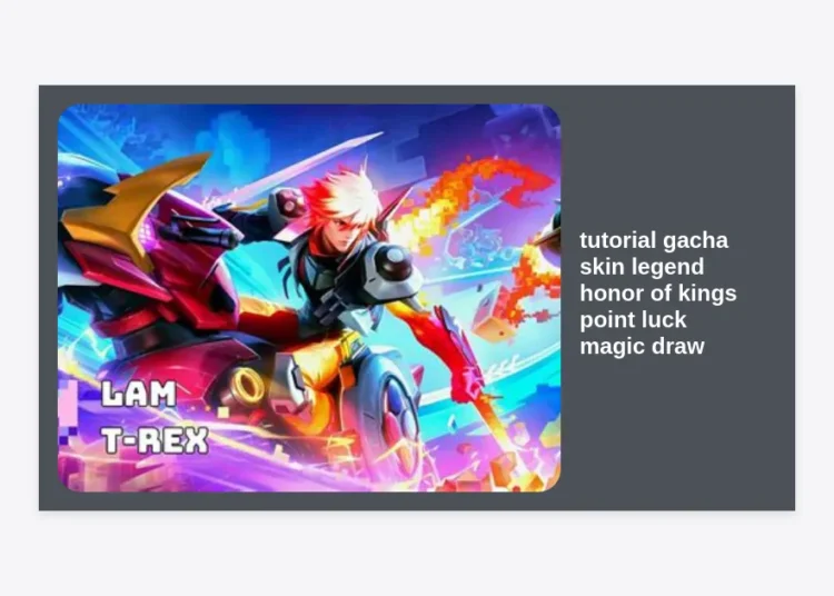 The Ultimate Tutorial: Gacha Skin Legend Honor of Kings Point Luck Magic Draw Guide