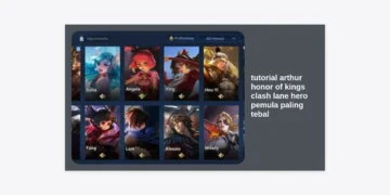 Tutorial Arthur Honor of Kings: Clash Lane Hero Pemula Paling Tebal & Strategi Win Streak