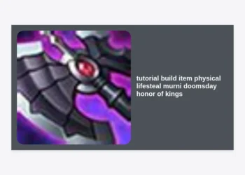 Tutorial Build Item Physical Lifesteal Murni Doomsday Honor of Kings Terbaik 2024