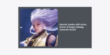Tutorial Combo Skill Cirrus Honor of Kings: Rahasia Terbang Jadi Assassin Lincah yang Mematikan