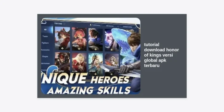 Tutorial Download Honor of Kings Versi Global APK Terbaru: Panduan Lengkap dan Cara Instal