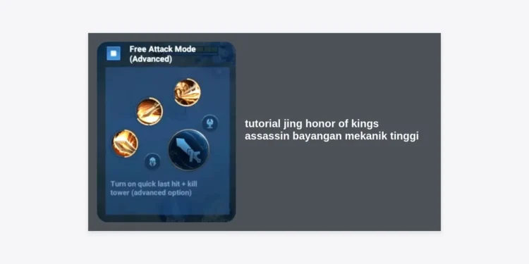 Tutorial Jing Honor of Kings: Panduan Lengkap Assassin Bayangan Mekanik Tinggi Terkuat