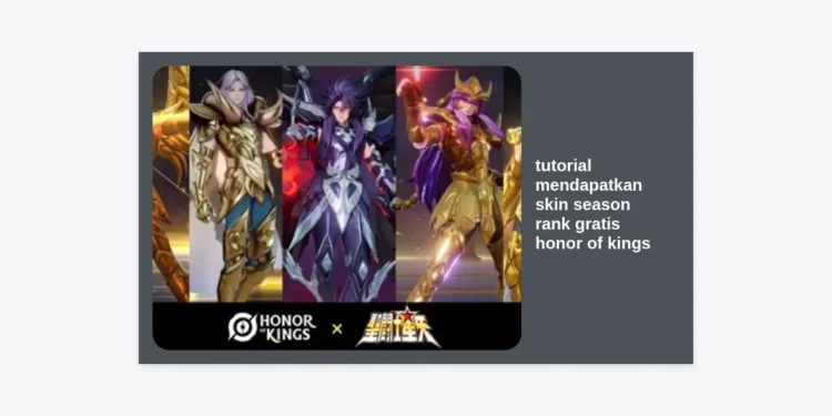 Tutorial Mendapatkan Skin Season Rank Gratis Honor of Kings: Panduan Lengkap & Strategi Push Rank