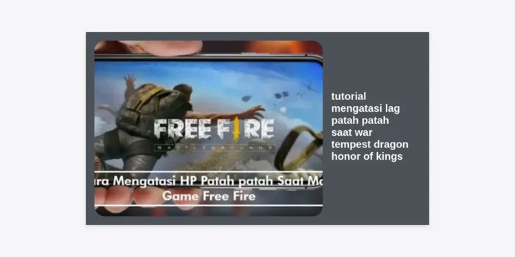 Tutorial Mengatasi Lag Patah Patah Saat War Tempest Dragon Honor of Kings Terlengkap & Anti Frame Drop