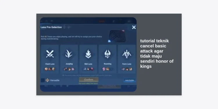 Tutorial Teknik Cancel Basic Attack Agar Tidak Maju Sendiri Honor of Kings Terlengkap 2024