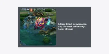 Tutorial Teknik Penyergapan Trap di Semak Sekitar Naga Honor of Kings: Panduan Pro Player