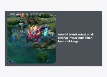 Tutorial Teknik Rotasi Tidak Terlihat & Invasi Jalur Aman Honor of Kings: Strategi Rahasia Menuju Rank Grandmaster