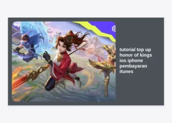 Tutorial Top Up Honor of Kings iOS iPhone Pembayaran iTunes Terbaru 2024: Aman, Cepat, dan Praktis
