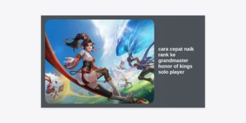 10 Cara Cepat Naik Rank ke Grandmaster Honor of Kings Solo Player: Strategi Lolos dari Epic Hell!