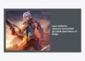10 Cara Melawan Shouyue Penembak Jitu Jarak Jauh Honor of Kings: Strategi Counter Paling Ampuh
