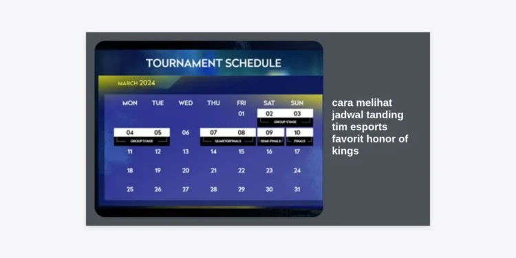 5+ Cara Melihat Jadwal Tanding Tim Esports Favorit Honor of Kings (Update 2024)