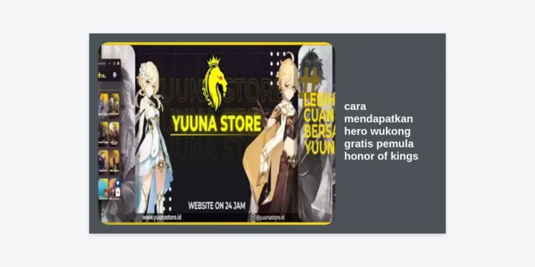 5 Cara Mendapatkan Hero Wukong Gratis Pemula Honor of Kings (HOK) Terbaru 2024